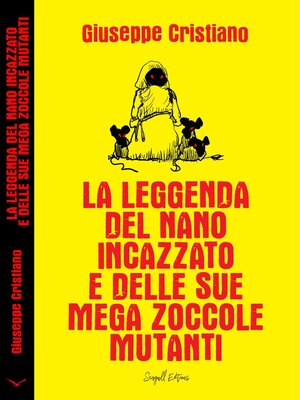 cover image of La Leggenda del Nano Incazzato e delle Sue Mega Zoccole Mutanti